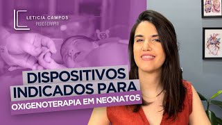 Dispositivos indicados para oxigenoterapia em neonatos [upl. by Gonzalez]