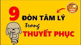 9 Đòn tâm lý Thuyết Phục trong Giao Tiếp [upl. by Meilen]