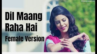 Female Version  Dil Maang Raha Hai Song  Ghost  Vikram Bhatt Sanaya Irani Shivam B  Yasser Desai [upl. by Stonwin547]