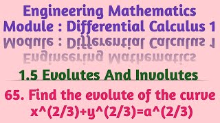 EnggMaths  Differential Calculus 1  Q65 Find The Evolute Of The Curve x23y23a23 [upl. by Wiencke]