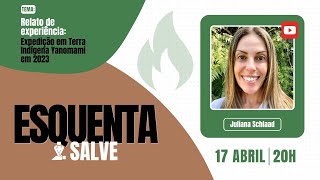 ESQUENTA SALVE  Relato de experiência Expedição em Terra Indígena Yanomami em 2023 [upl. by Imaon]