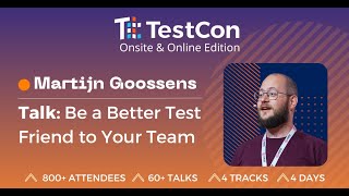 Martijn Goossens Be a Better Test Friend to Your Team [upl. by Adebayo797]