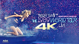 FULL • 4K Taylor Swift • The 1989 World Tour Live Remastered • EAS Channel [upl. by Siuraj974]