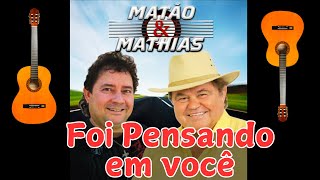 Matão e Mathias  Foi Pensando Em Você Ao Vivo [upl. by Verena499]