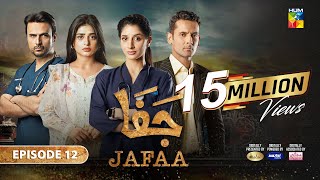 Jafaa  Ep 12  CC 9th Aug 2024  Sponsored By Salai Masterpaints amp Ujooba Beauty Cream  HUM TV [upl. by Moreno]