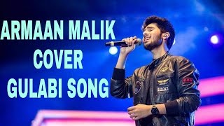 Gulabi Aankhen  Cover  Armaan Malik [upl. by Onia698]