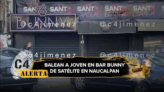 Balean a joven en Bar Bunny de Satélite Edomex señalan a personal de ocultar al agresor [upl. by Oimetra366]