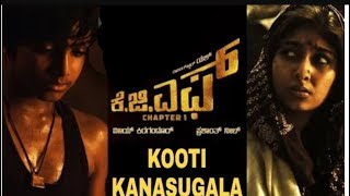 KGFKooti kanasugala song with lyrics  KGF Kannada movie  Yash  Prashant Neel  Hombale films [upl. by Conny]