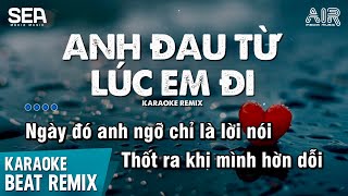 Anh Đau Từ Lúc Em Đi Karaoke Remix  Trần Mạnh Cường  Ngày Đó Anh Ngỡ Chỉ Là Lời Nói Karaoke Remix [upl. by Torie313]