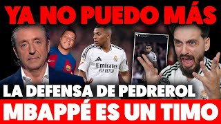 🤬¡NO PUEDO MÁS PEDREROL y MADRIDISTAS SIGUEN DEFENDIENDO a MBAPPÉ cuando NO HIZO NADA por el CLUB [upl. by Naugan]