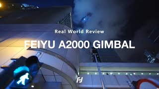 a2000 Gimbal Real World Review丨FeiyuTech [upl. by Ronoh]