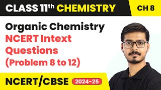 Organic Chemistry  NCERT Intext Questions Que 8 to 12  Class 11 Chemistry Ch 8  CBSE 202425 [upl. by Camm]