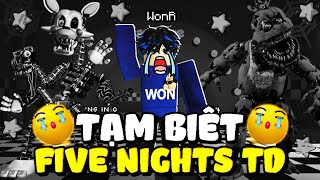 Tạm biệt Five Nights TD [upl. by Zug431]