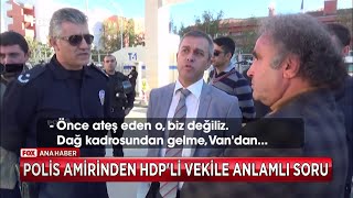 Polis Amirinden HDPli vekile anlamlı soru [upl. by Snoddy693]