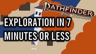 Pathfinder 2e Exploration in 7 Minutes or Less [upl. by Spencer495]