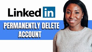 HOW TO PERMANENTLY DELETE LINKEDIN ACCOUNT [upl. by Laurette]