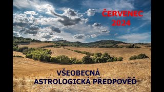 Červenec 2024🍀Všeobecná astrologická předpověď [upl. by Nivlac]