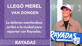 Así fue la llegada de Merel Van Dongen nueva jugadora de Rayadas  ONCE Diario [upl. by Khalil]