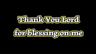 Thank you lord for your blessing on me lyrics of a christian gospel video lyrics song [upl. by Trista474]