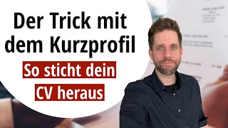 Krasser Lebenslauf  Der Trick mit dem Kurzprofil [upl. by Olinad]