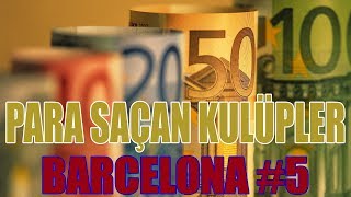 FM 2018 PARA SAÇAN KULÜPLER 5 BARCELONA [upl. by Lenno]