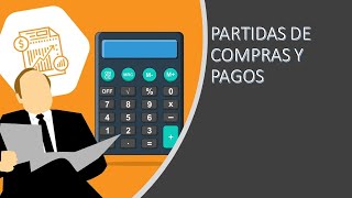 Partidas de Compras Pago Proveedores Pago de Clientes [upl. by Yelrah]