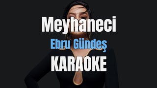 Ebru Gündeş Meyhaneci  Karaoke 4k [upl. by Drahser]