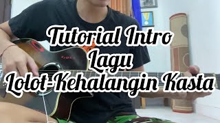 Tutorial Intro lagu LolotKehalangin Kasta [upl. by Neri350]