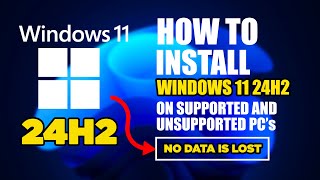 How to install Windows 11 24H2 on supported and Unsupported PC’s [upl. by Peonir]