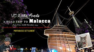 A Road Trip to Malacca Part Two [upl. by Ennaeiluj]