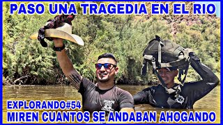 EXPLORANDO54 TRAGEDIA EN EL RIO CASI PERDIMOS TODO Y POR POCO LA VIDA TOCO BAÑO [upl. by Renaldo]