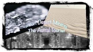 High Tech Alien Desert Mining Planet with Rock Candy Crystals  An Astral Projection Adventure [upl. by Joerg686]