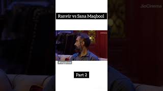 Ranvir vs Sana Maqbool PART 2 in biggBoss shortsfeed biggboss viralvideo shortsvideo [upl. by Dnaltroc]