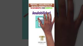 NULIDAD y ANULABILIDAD de los ACTOS ADMINISTRATIVOS sus DIFERENCIAS en 1 MUNUTO con EJEMPLOS [upl. by Blossom]