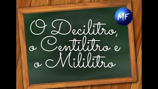 Decilitro Centilitro e Mililitro  Aula da Quinta Série  Fundamental [upl. by Sonitnatsok]