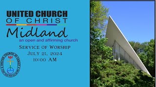 UCC Midland  Service of Worship  July 21 2024 [upl. by Somisareg]