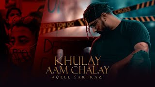 Aqeel Sarfraz  Khulay Aam Chalay Official Music Video [upl. by Bel]