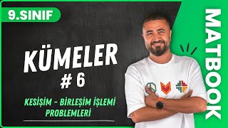 Kesişim  Birleşim İşlemi Problemleri  Kümeler 6  9SINIF MATEMATİK MatBook  2024 [upl. by Lynelle493]