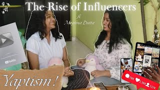 The Rise of Influencers  Yaptism Episode 3  Meghali ft Meghna Dutta [upl. by Aramoix]