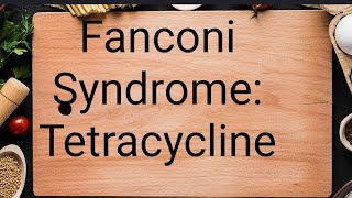 Fanconi syndromeTetracycline [upl. by Itsud421]