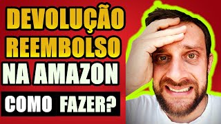 Como fazer DEVOLUÇÃO e REEMBOLSO na Amazon Brasil  PASSO a PASSO de modo SIMPLES e prático [upl. by Tamara530]