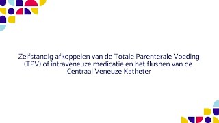 Zelfstandig de getunnelde CVK centraal veneuze katheter afkoppelen en flushen [upl. by Nataniel]