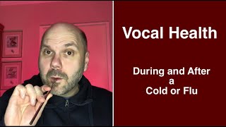 Vocal Health Tips Cold and Flu Season advice from an Opera Singer and Voice Teacher [upl. by Aronas]