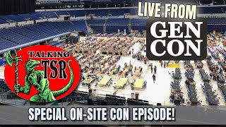 Live from Gen Con  Talking TSR [upl. by Llewol]