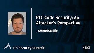 PLC Code Security An Attackers Perspective  Arnaud Soullie  SANS ICS Security Summit 2022 [upl. by Sturrock996]