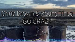 Go Crazy  Chris Brown amp Young Thug Audio [upl. by Annez452]