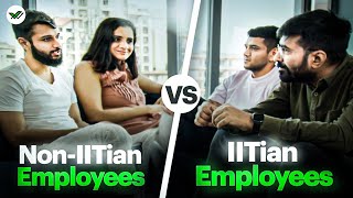 IITian Employees Meets NonIITian Employees  The Difference [upl. by Skillern]