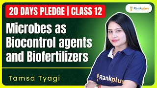 CBSE Class 12 Biology  Microbes as Biocontrol Agents amp Biofertilizers 20 Days Pledge by Tamsa Mam [upl. by Cyrilla]