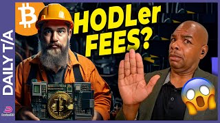 BITCOIN HODLer Fee for MINERS [upl. by Eul]