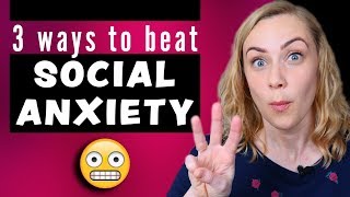 3 Ways to Beat Social Anxiety [upl. by Broder606]